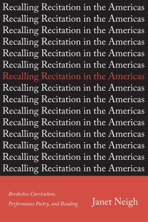 Cover of the book Recalling Recitation in the Americas by Dart Travis