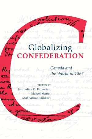 Cover of the book Globalizing Confederation by Bruce Curtis