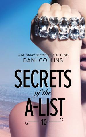Cover of the book Secrets of the A-List (Episode 10 of 12) by Elle James