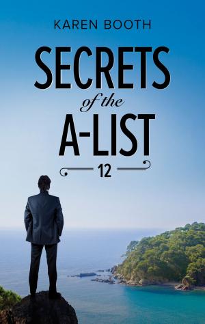 Cover of the book Secrets of the A-List (Episode 12 of 12) by Lisa Plumley