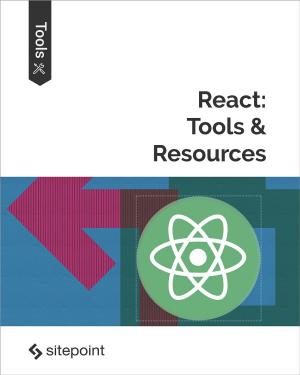 Cover of the book React: Tools & Resources by James Hibbard, Camilo Reyes, Michael Wanyoike, Mark Brown, Manjunath M, Jay Raj, Florian Rappl