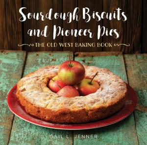 Cover of the book Sourdough Biscuits and Pioneer Pies by Jill Charlotte Stanford