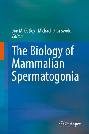 Cover of the book The Biology of Mammalian Spermatogonia by Rabi Bhattacharya, Lizhen Lin, Victor Patrangenaru