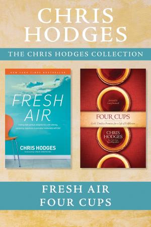 Cover of the book The Chris Hodges Collection: Fresh Air / Four Cups by Dee Henderson