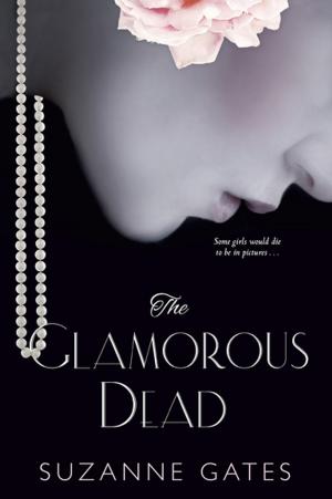 Cover of the book The Glamorous Dead by Cathy Lamb