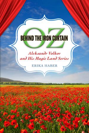 Cover of the book Oz behind the Iron Curtain by Angela McMillan Howell