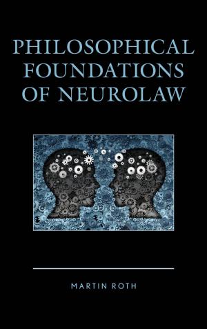 Cover of the book Philosophical Foundations of Neurolaw by Jennifer Betsworth, Julia Brock, Robin Bauer Kilgo, Matthew A. Lockhart, Hayden Ross Smith, Drew Swanson, Daniel Vivian