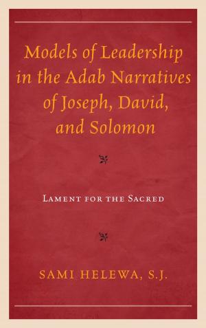 Cover of the book Models of Leadership in the Adab Narratives of Joseph, David, and Solomon by Jonathan L. Friedmann