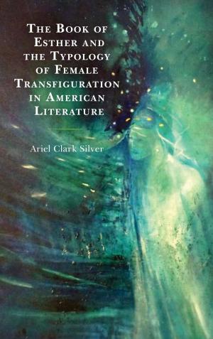 bigCover of the book The Book of Esther and the Typology of Female Transfiguration in American Literature by 