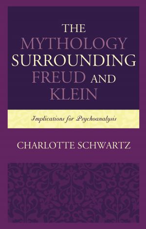 Cover of the book The Mythology Surrounding Freud and Klein by Gerald Stourzh, Wolfgang Mueller