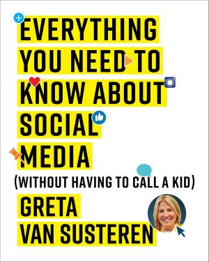 Cover of the book Everything You Need to Know about Social Media by James Lee Burke