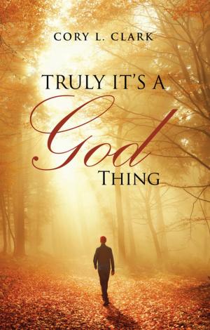 Cover of the book Truly It’S a God Thing by Cheryl Forrest
