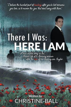 Cover of the book There I Was: Here I Am by C.M. Morgan