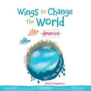 Cover of the book Wings to Change the World by Grandma Bette