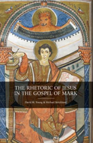 Cover of the book The Rhetoric of Jesus in the Gospel of Mark by James H. Evans Jr.