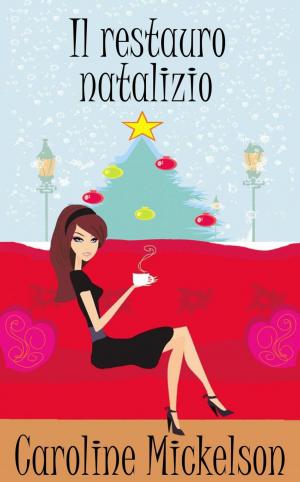 Cover of the book Il restauro natalizio by Caroline Mickelson