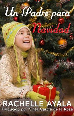 Cover of the book Un Padre para Navidad by Lexy Timms