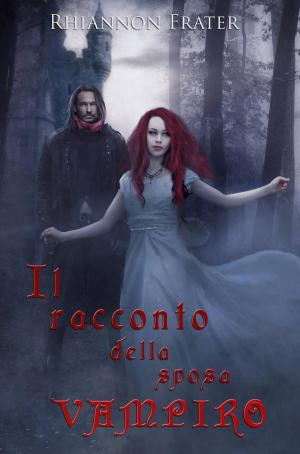 Cover of the book Il racconto della sposa vampiro by Marco Siena