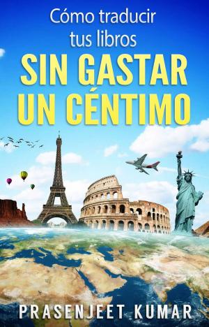 Book cover of Cómo traducir tus libros sin gastar un céntimo