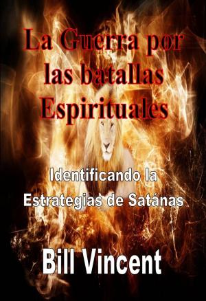 Book cover of La Guerra por las batallas Espirituales: Identificando la Estrategias de Satánas