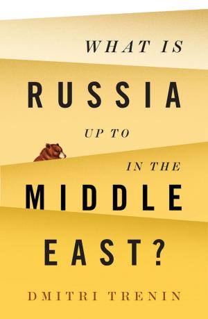 Cover of the book What Is Russia Up To in the Middle East? by Deena B. Katz