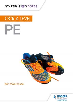 Cover of the book My Revision Notes: OCR A Level PE by Simon Bell