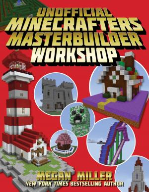 bigCover of the book The Unofficial Minecrafters Master Builder Workshop by 