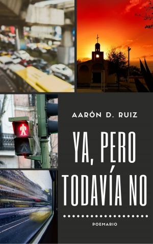 Book cover of Ya, pero todavía no: Poemario