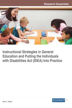 Cover of the book Instructional Strategies in General Education and Putting the Individuals With Disabilities Act (IDEA) Into Practice by Payam Hanafizadeh, Mehdi Behboudi