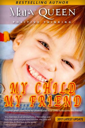 Cover of the book My Child - My Friend by Shaunna Rodriguez