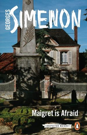 Cover of the book Maigret Is Afraid by Maya Banks