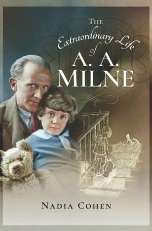 Book cover of The Extraordinary Life of A. A. Milne