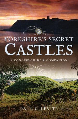 Cover of the book Yorkshire's Secret Castles by Richard Sale, George Rodway