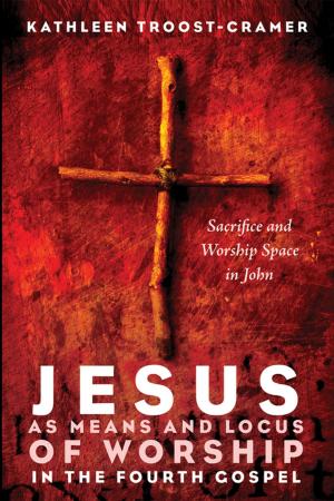 Book cover of Jesus as Means and Locus of Worship in the Fourth Gospel