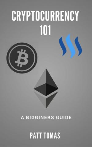 Cover of the book Cryptocurrency 101: by Cythia Lyne