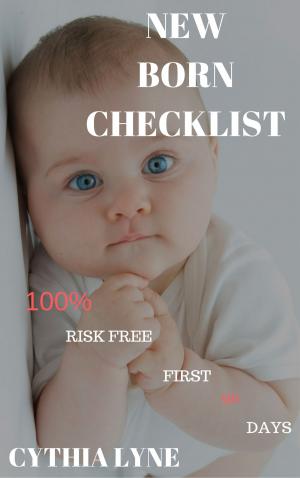 Cover of the book Newborn Baby Checklist: by Cynthia Lyne