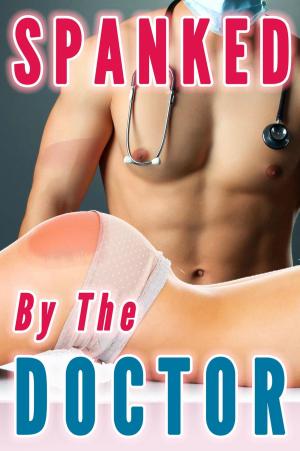 bigCover of the book Spanked by the Doctor (Married Spanking, Doctor Examination, Wife Cheats) by 
