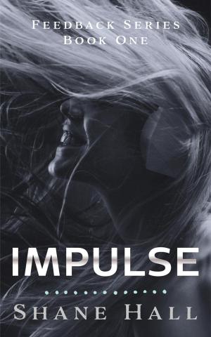 Cover of Impulse: Feedback Serial Book One