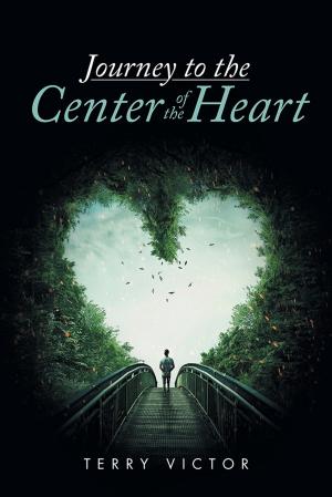Cover of the book Journey to the Center of the Heart by Linda Leven