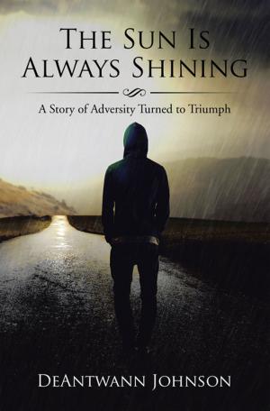 Cover of the book The Sun Is Always Shining by Thomas Barton Philpot III