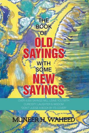 Cover of the book The Book of Old Sayings with Some New Sayings by Carolyn Potts Hayward