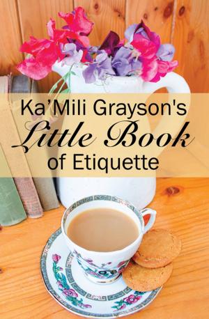 Cover of the book Ka’Mili Grayson's Little Book of Etiquette by Debbie Young Chase, Harold Mason Young