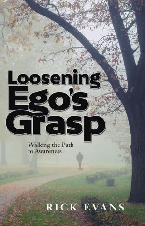 Cover of the book Loosening Ego’S Grasp by Talicia L. Smith