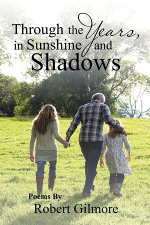 Cover of the book Through the Years, in Sunshine and Shadows by REV. ROBERT D. ZANCAN