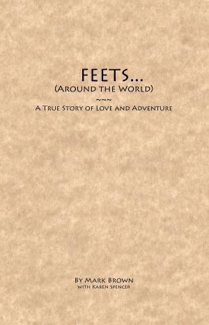 Cover of the book FEETS...Around the World by H.W. Moss