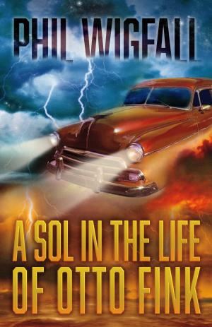 Cover of the book A Sol in the Life of Otto Fink by Byron K. Hill.Sr.