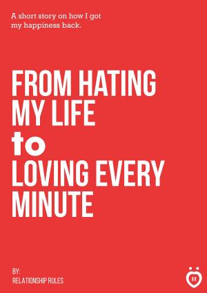 Cover of the book From Hating My Life to Loving Every Minute by Joy Edwards