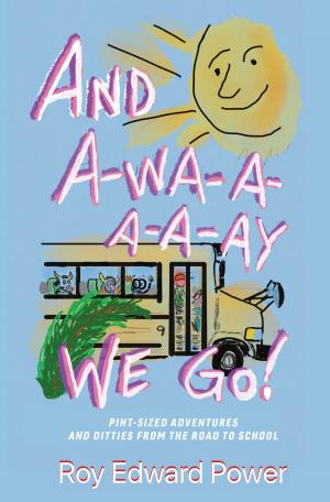 Cover of the book And a-Wa-a-a-a-Ay We Go! by Vachelle Jemison
