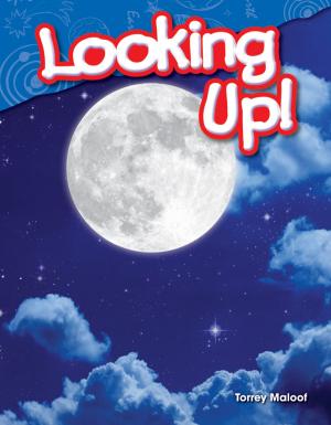 Cover of the book Looking Up! by Dona Herweck Rice