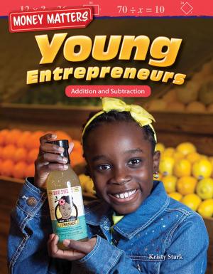 Cover of the book Money Matters Young Entrepreneurs: Addition and Subtraction by Colin Whitehead